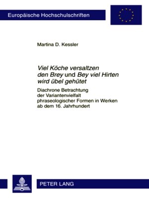 cover image of «Viel Koeche versaltzen den Brey» und «Bey viel Hirten wird uebel gehuetet»